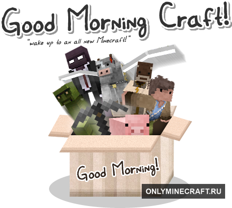 Текстуры Good Morning Craft! для Minecraft