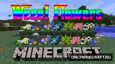 Weee! Flowers мод для Minecraft